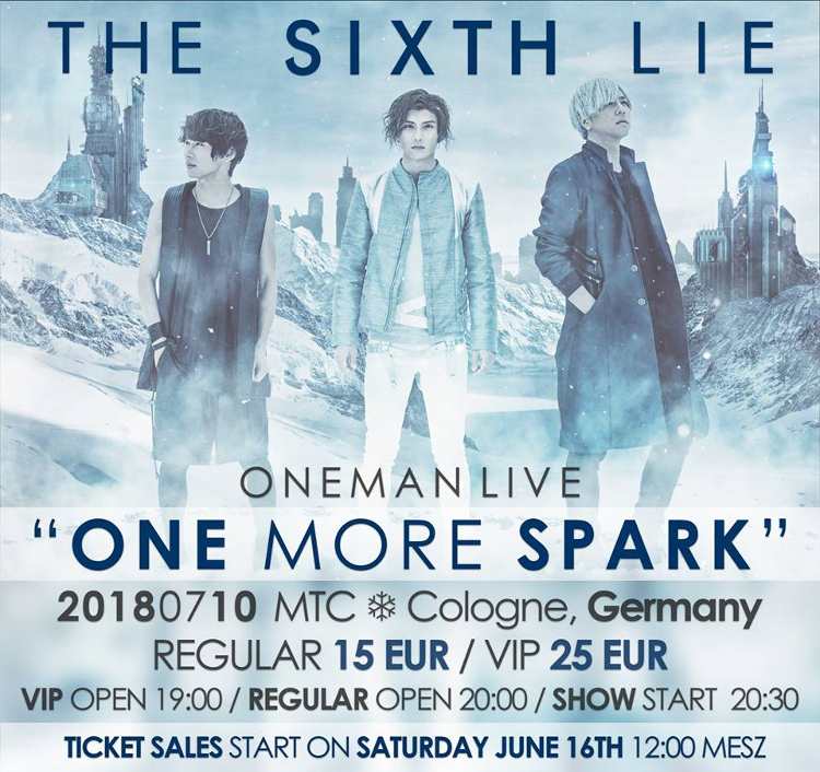 THE SIXTH LIE ONEMAN LIVE "One More Spark" im Juli 2018 in Deutschland